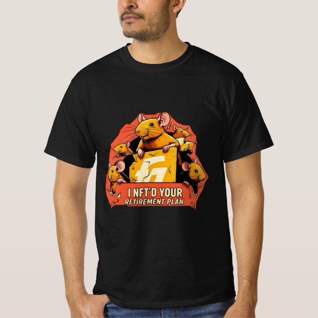 I NFT'd Your Retirement Plan - Crypto Rats T-Shirt (Front)