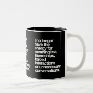 I NO LONGER HAVE THE ENERGY FOR MEANINGLESS FRIEND Two-Tone COFFEE MUG