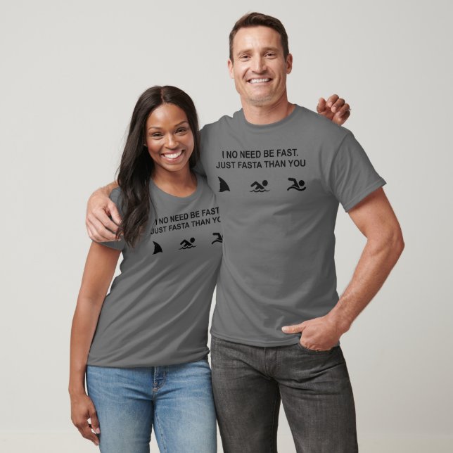 I No Need Be Fast (Shark)  T-Shirt (Unisex)