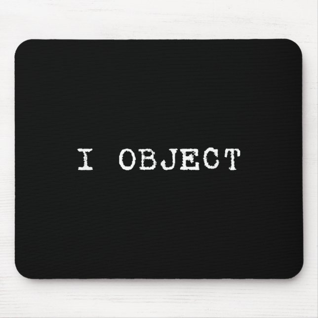 I Object Lawyer Attorney Law Student Funny Gift Ba Mouse Mat (Front)