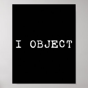 I Object Lawyer Attorney Law Student Funny Gift Ba Poster