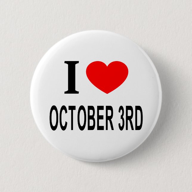 I ❤️ OCTOBER 3RD 6 CM ROUND BADGE (Front)