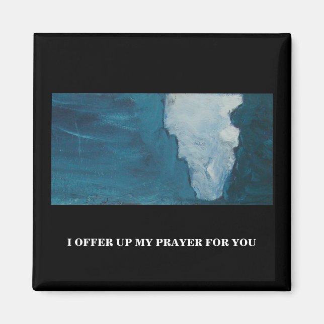 I OFFER UP MY PRAYER FOR YOU MAGNET (Front)