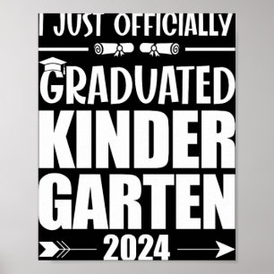 I Officially Graduated Kindergarten Graduation Cl Poster