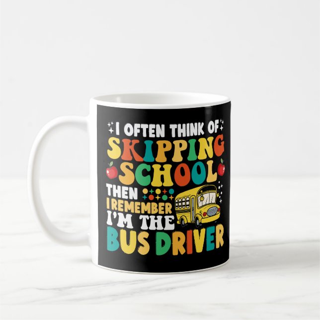 I Often Think Of Skipping School Funny Bus Driver Coffee Mug (Left)