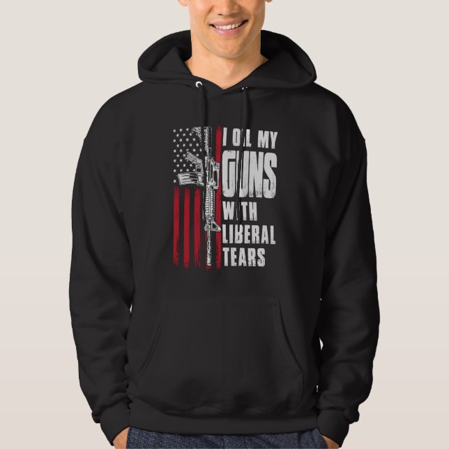 I Oil My Guns With Liberal Tears Gun American Flag Hoodie (Front)