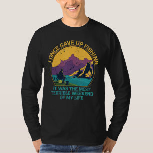 I Once Gave Up Fishing Funny Hunting Humour Hunter T-Shirt
