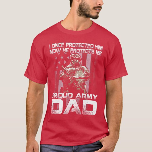 I Once Protected Him Now He Protects Me Proud Army T-Shirt (Front)