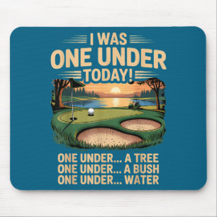 I one under today golfing golf player funny golfer mouse mat
