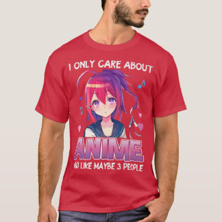 I Only Care About Anime Japanese Manga Otaku Gift  T-Shirt