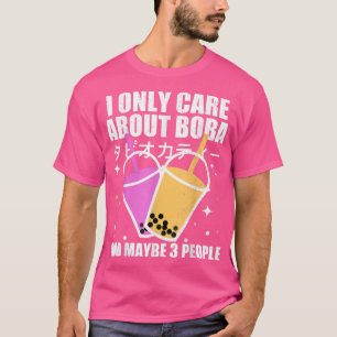 I Only Care About Boba and Maybe 3 People T-Shirt