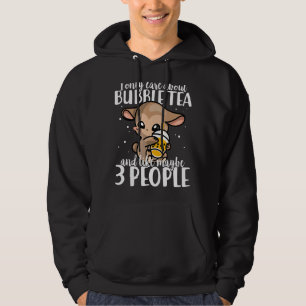 I Only Care About Bubble Tea And Maybe 3 People Ch Hoodie