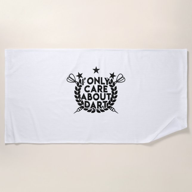 I Only Care About Dart Beach Towel (Front)