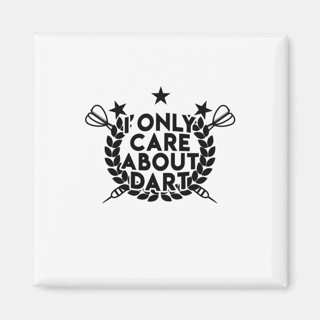 I Only Care About Dart Magnet (Front)