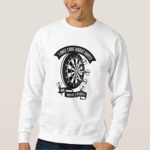 I Only Care About Darts Sweatshirt