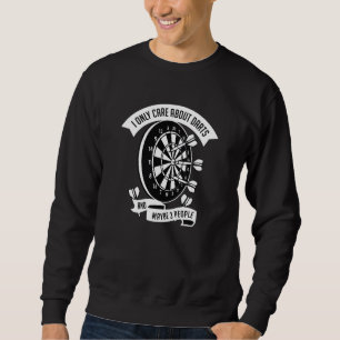 I Only Care About Darts Sweatshirt