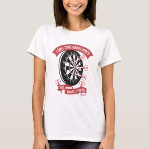 I Only Care About Darts T-Shirt