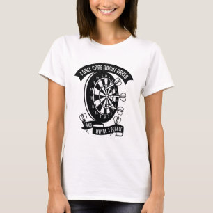 I Only Care About Darts T-Shirt