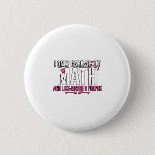 I Only Care About Math And Like Maybe 3 People 6 Cm Round Badge