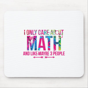 I Only Care About Math And Like Maybe 3 People Fun Mouse Mat