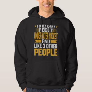 I Only Care About Underwater Hockey And Like Other Hoodie