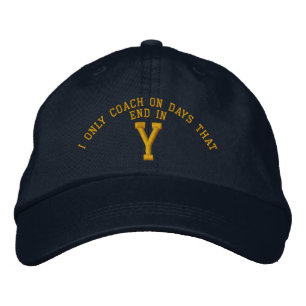 I only Coach on days that end in Y embroidery Embroidered Hat