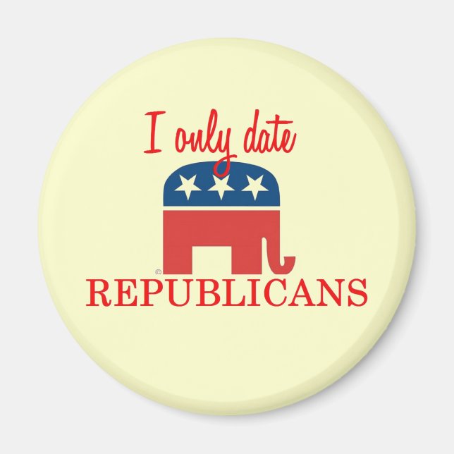 I Only Date Republicans Magnet (Front)