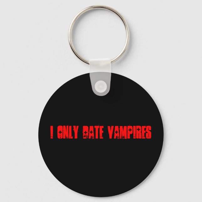 I Only Date Vampires keychain (Front)