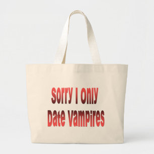 I only date vampires large tote bag