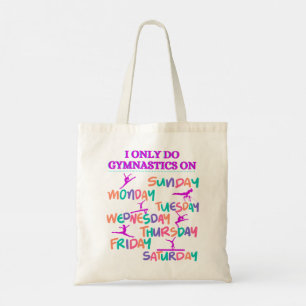 I Only Do Gymnastics On - 7 Days A Week  Tote Bag