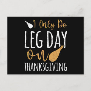 I Only Do Leg Day Thanksgiving Funny Turkey Day Postcard