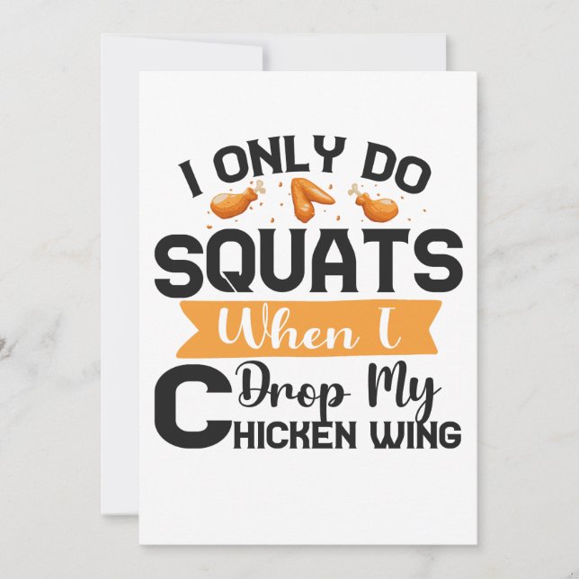 I Only Do Squats When i Drop my Chicken Wing Funny Invitation (Front)