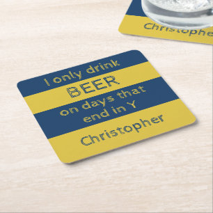 I only drink beer navy and gold with a name square paper coaster