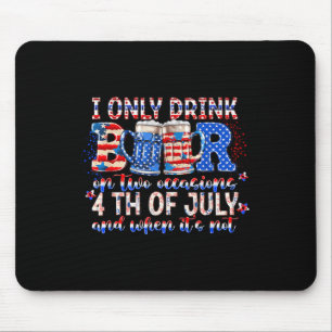 I Only Drink Beers On Two Occasions Funny Independ Mouse Mat