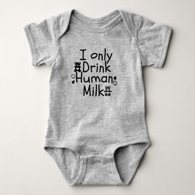I only drink human milk baby bodysuit (Front)
