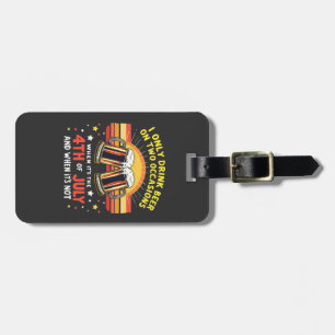 I Only Drink in Two Occasions Funny 4th of July Luggage Tag