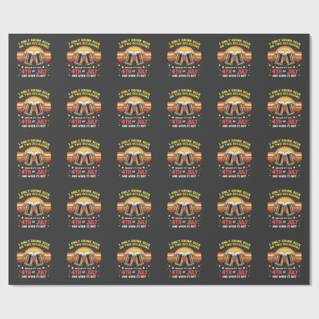 I Only Drink in Two Occasions Funny 4th of July  Wrapping Paper (Flat)