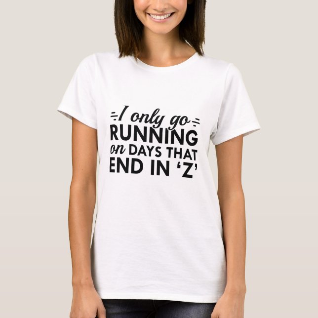 I Only Go Running T-Shirt (Front)