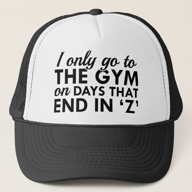 I Only Go To The Gym Trucker Hat (Front)