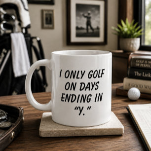 'I Only Golf On Days Ending in "Y"' Funny Gift Large Coffee Mug