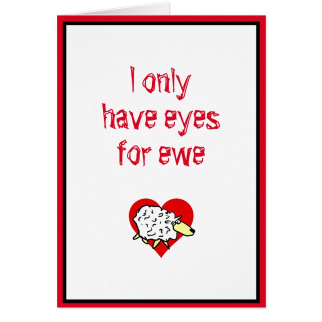 I Only Have Eyes For Ewe. Sheep Humor. (Front)