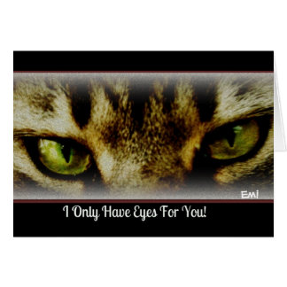 "I only have eyes for you " All Occassion Card
