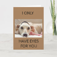 I ONLY HAVE "EYES FOR YOU" CARD
