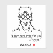 I only have eyes for you (from Argos)