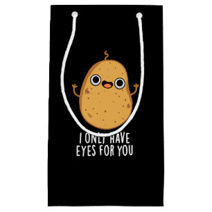 I Only Have Eyes For You Funny Potato Pun Dark BG Small Gift Bag