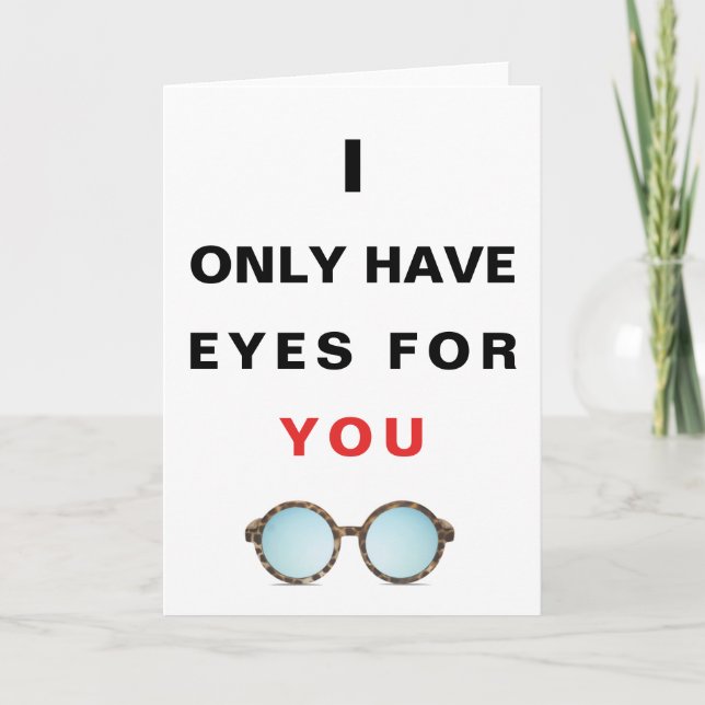 I ONLY HAVE EYES FOR YOU | GREETING CARD (Front)