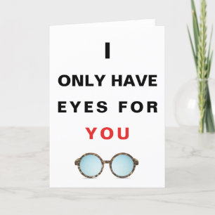 I ONLY HAVE EYES FOR YOU   GREETING CARD