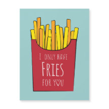 I only have fries for you