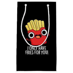 I Only Have Fries For You Funny Food Pun Dark BG Small Gift Bag
