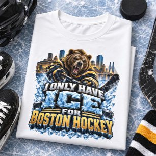 I Only Have Ice for Boston Hockey Fan T-Shirt
